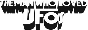 لوگوی رسمی فیلم The Man Who Loved UFOs (2024)