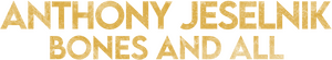 لوگوی رسمی فیلم Anthony Jeselnik: Bones and All (2024)