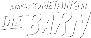 لوگوی رسمی فیلم There's Something in the Barn (2023)