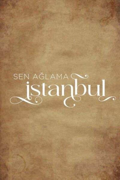 پوستر رسمی سریال Don't Cry Istanbul (2024)