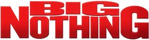 لوگوی رسمی فیلم Big Nothing (2006)