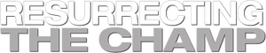 لوگوی رسمی فیلم Resurrecting the Champ (2007)