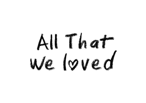 لوگوی رسمی سریال All That We Loved (2023)