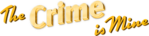 لوگوی رسمی فیلم The Crime Is Mine (2023)