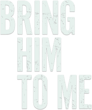 لوگوی رسمی فیلم Bring Him to Me (2023)