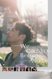 پوستر رسمی فیلم We Couldn't Become Adults (2021)