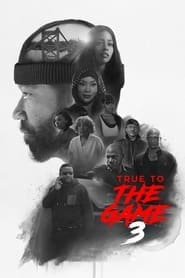 پوستر رسمی فیلم True to the Game 3 (2021)