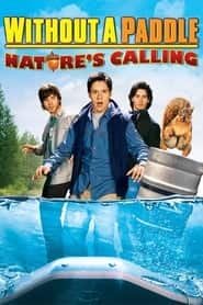 پوستر رسمی فیلم Without a Paddle: Nature's Calling (2009)