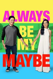 پوستر رسمی فیلم Always Be My Maybe (2019)