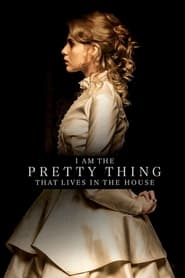پوستر رسمی فیلم I Am the Pretty Thing That Lives in the House (2016)