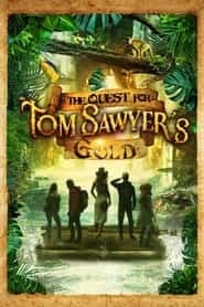 پوستر رسمی فیلم The Quest for Tom Sawyer's Gold (2023)