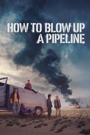 پوستر رسمی فیلم How to Blow Up a Pipeline (2023)