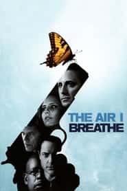 پوستر رسمی فیلم The Air I Breathe (2007)