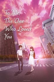 پوستر رسمی فیلم To Me, the One Who Loved You (2022)