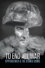 پوستر رسمی فیلم To End All War: Oppenheimer & the Atomic Bomb (2023)