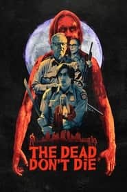 پوستر رسمی فیلم The Dead Don't Die (2019)