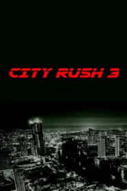پوستر رسمی فیلم City Rush 3 (2023)