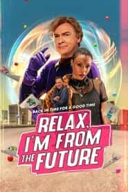پوستر رسمی فیلم Relax, I'm from the Future (2023)