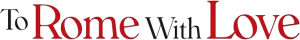 لوگوی رسمی فیلم To Rome with Love (2012)