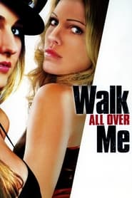 پوستر رسمی فیلم Walk All Over Me (2007)