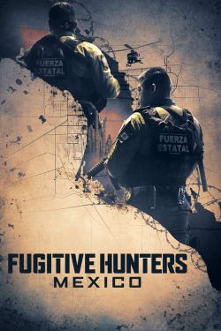 پوستر رسمی سریال Fugitive Hunters Mexico (2025)