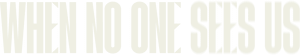 لوگوی رسمی سریال When No One Sees Us (2025)