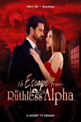 پوستر رسمی سریال No Escape from My Ruthless Alpha (2024)