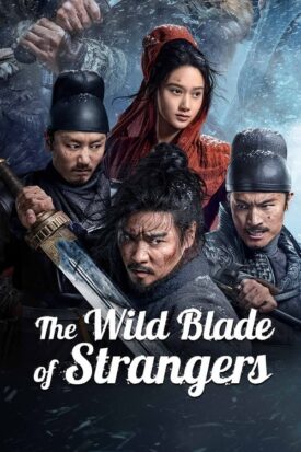 پوستر رسمی فیلم The Wild Blade of Strangers (2024)