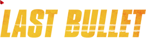 لوگوی رسمی فیلم Last Bullet (2025)