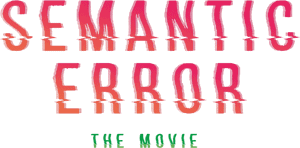 Official logo for فیلم Semantic Error: The Movie (2022)