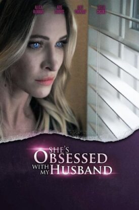 Official poster for فیلم Shes Obsessed With My Husband (2024)