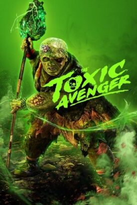 پوستر رسمی فیلم The Toxic Avenger Unrated (2023)