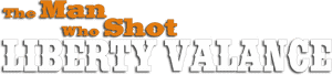 Official logo for فیلم The Man Who Shot Liberty Valance (1962)